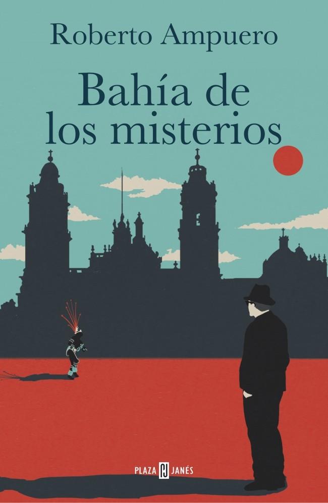 BAHÍA DE LOS MISTERIOS | 9788401342745 | ROBERTO AMPUERO | Llibreria Ombra | Llibreria online de Rubí, Barcelona | Comprar llibres en català i castellà online