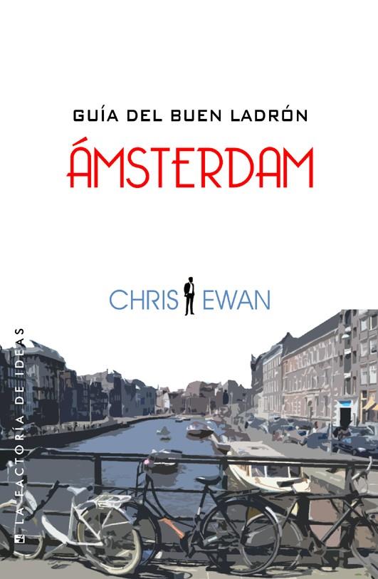 GUÍA DEL BUEN LADRÓN ÁMSTERDAM | 9788490180518 | CHRIS EWAN | Llibreria Ombra | Llibreria online de Rubí, Barcelona | Comprar llibres en català i castellà online