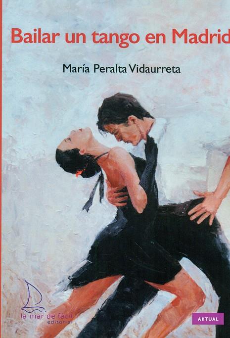 BAILAR UN TANGO EN MADRID | 9788494499319 | PERALTA VIDAURRETA, MARIA | Llibreria Ombra | Llibreria online de Rubí, Barcelona | Comprar llibres en català i castellà online