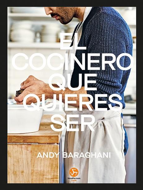 EL COCINERO QUE QUIERES SER | 9788415887799 | BARAGHANI, ANDY | Llibreria Ombra | Llibreria online de Rubí, Barcelona | Comprar llibres en català i castellà online