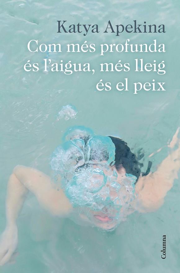 COM MÉS PROFUNDA ÉS L'AIGUA, MÉS LLEIG ÉS EL PEIX | 9788466426305 | APEKINA, KATYA | Llibreria Ombra | Llibreria online de Rubí, Barcelona | Comprar llibres en català i castellà online