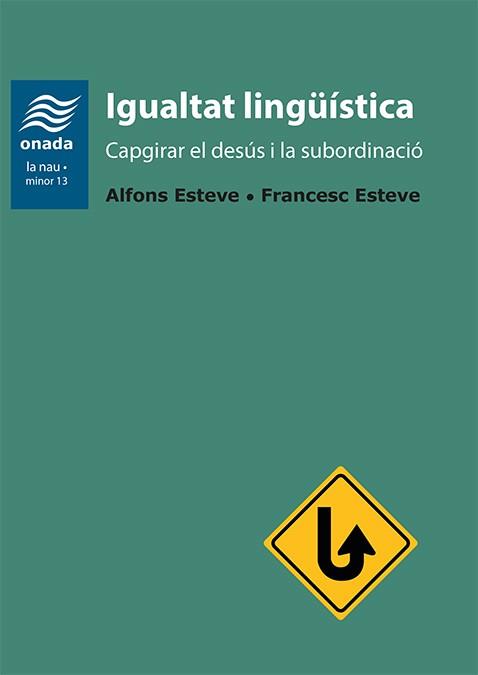 IGUALTAT LINGÜÍSTICA | 9788417638313 | ESTEVE I GÓMEZ, ALFONS / ESTEVE I GÓMEZ, FRANCESC | Llibreria Ombra | Llibreria online de Rubí, Barcelona | Comprar llibres en català i castellà online