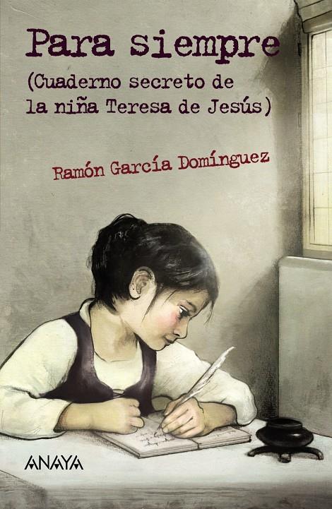 PARA SIEMPRE (CUADERNO SECRETO DE LA NIÑA TERESA DE JESÚS) | 9788467870893 | GARCÍA DOMÍNGUEZ, RAMÓN | Llibreria Ombra | Llibreria online de Rubí, Barcelona | Comprar llibres en català i castellà online