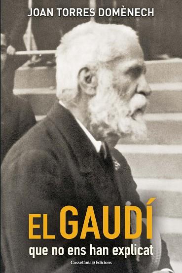 EL GAUDÍ QUE NO ENS HAN EXPLICAT | 9788490347706 | TORRES DOMÈNECH, JOAN | Llibreria Ombra | Llibreria online de Rubí, Barcelona | Comprar llibres en català i castellà online