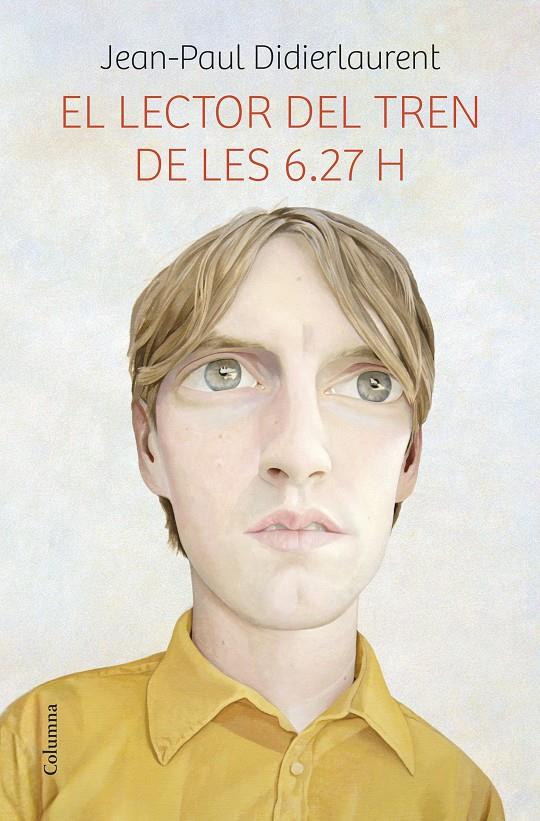 EL LECTOR DEL TREN DE LES 6.27 H | 9788466419475 | JEAN-PAUL DIDIERLAURENT | Llibreria Ombra | Llibreria online de Rubí, Barcelona | Comprar llibres en català i castellà online