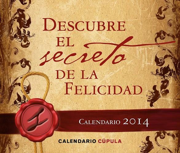 CALENDARIO SOBREMESA DESCUBRE EL SECRETO DE LA FELICIDAD 2014 | 9788448009885 | AA. VV. | Llibreria Ombra | Llibreria online de Rubí, Barcelona | Comprar llibres en català i castellà online