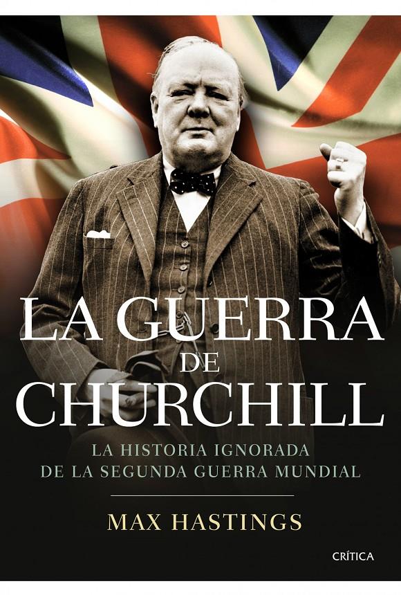 LA GUERRA DE CHURCHILL | 9788498923254 | HASTINGS, MAX | Llibreria Ombra | Llibreria online de Rubí, Barcelona | Comprar llibres en català i castellà online