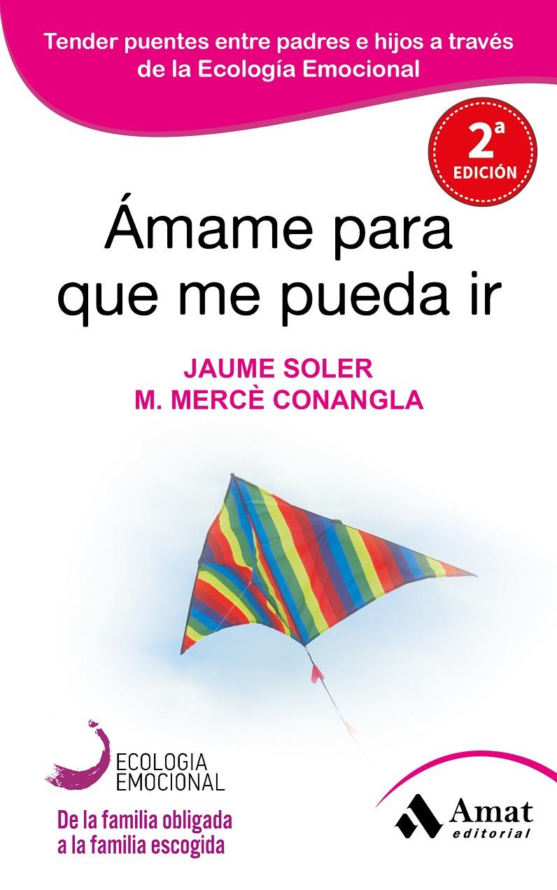 ÁMAME PARA QUE ME PUEDA IR | 9788497357050 | SOLER I LLEONART, JAUME / CONANGLA I MARÍN, MARIA MERCÈ | Llibreria Ombra | Llibreria online de Rubí, Barcelona | Comprar llibres en català i castellà online