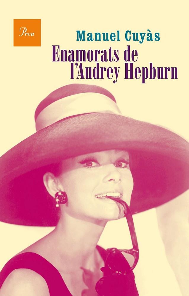 ENAMORATS DE L'AUDREY HEPBURN | 9788475885346 | MANUEL CUYÁS GIBERT | Llibreria Ombra | Llibreria online de Rubí, Barcelona | Comprar llibres en català i castellà online