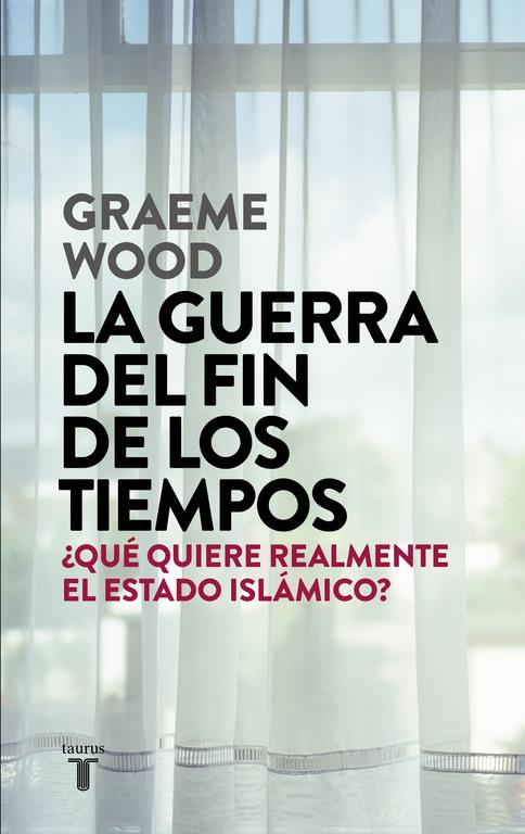 LA GUERRA DEL FIN DE LOS TIEMPOS | 9788430618026 | GRAEME WOOD | Llibreria Ombra | Llibreria online de Rubí, Barcelona | Comprar llibres en català i castellà online