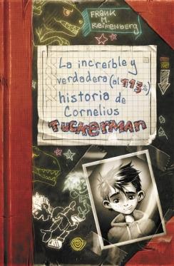 LA INCREÍBLE Y VERDADERA (AL 113%) HISTORIA DE CORNELIUS TUCKERMAN | 9788420417257 | REIFENBERG,FRANK M. | Llibreria Ombra | Llibreria online de Rubí, Barcelona | Comprar llibres en català i castellà online