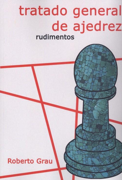 TRATADO GENERAL DE AJEDREZ | 9788412112931 | GRAU, ROBERTO | Llibreria Ombra | Llibreria online de Rubí, Barcelona | Comprar llibres en català i castellà online