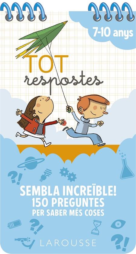 TOT RESPOSTES. SEMBLA INCREÏBLE! 150 PREGUNTES PER SABER MÉS COSES | 9788417720803 | LAROUSSE EDITORIAL | Llibreria Ombra | Llibreria online de Rubí, Barcelona | Comprar llibres en català i castellà online