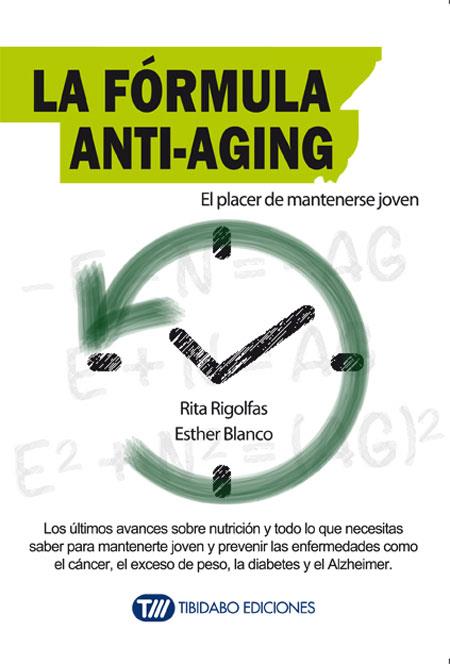 LA FÓRMULA ANTI-AGING | 9788416204786 | RIGOLFAS, RITA/BLANCO, ESTHER | Llibreria Ombra | Llibreria online de Rubí, Barcelona | Comprar llibres en català i castellà online