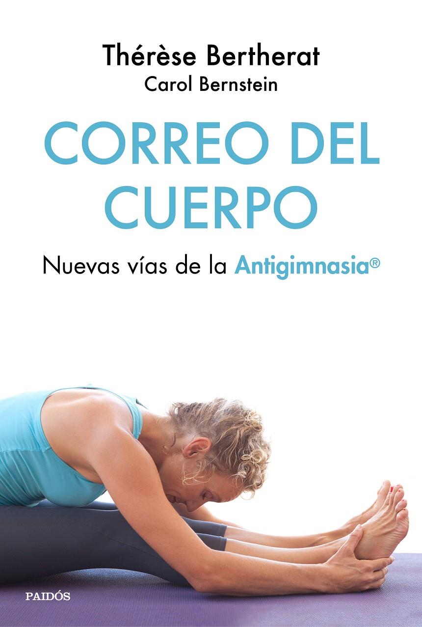 CORREO DEL CUERPO | 9788449334504 | BERTHERAT, THÉRÈSE/BERNSTEIN, CAROL | Llibreria Ombra | Llibreria online de Rubí, Barcelona | Comprar llibres en català i castellà online