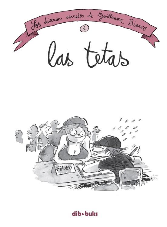 LOS DIARIOS SECRETOS DE GUILLAUME BIANCO 1 LAS TETAS | 9788415850649 | BIANCO, GUILLAUME | Llibreria Ombra | Llibreria online de Rubí, Barcelona | Comprar llibres en català i castellà online