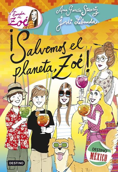 ¡SALVEMOS EL PLANETA, ZOÉ! MEXICO | 9788408137566 | ANA GARCÍA-SIÑERIZ/JORDI LABANDA BLANCO | Llibreria Ombra | Llibreria online de Rubí, Barcelona | Comprar llibres en català i castellà online