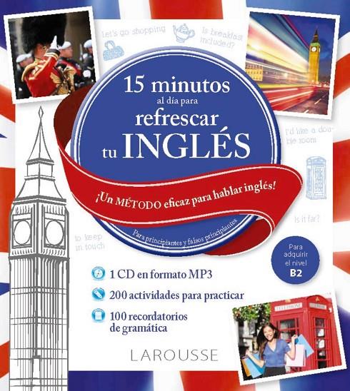 15 MINUTOS AL DÍA PARA REFRESCAR TU INGLÉS | 9788417720889 | LAROUSSE EDITORIAL | Llibreria Ombra | Llibreria online de Rubí, Barcelona | Comprar llibres en català i castellà online