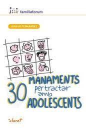 30 MANAMENTS PER TRACTAR AMB ADOLESCENTS | 9788498469462 | FERNÁNDEZ SOLA, JUANJO | Llibreria Ombra | Llibreria online de Rubí, Barcelona | Comprar llibres en català i castellà online