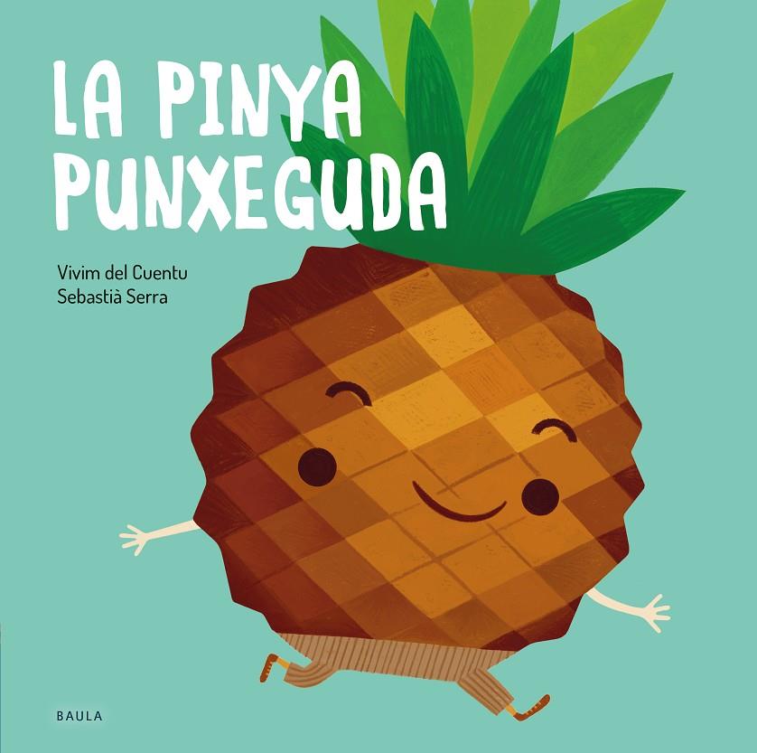 LA PINYA PUNXEGUDA | 9788447945122 | VIVIM DEL CUENTU | Llibreria Ombra | Llibreria online de Rubí, Barcelona | Comprar llibres en català i castellà online