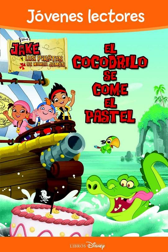 JAKE Y LOS PIRATAS. EL COCODRILO SE COME EL PASTEL | 9788499514062 | DISNEY | Llibreria Ombra | Llibreria online de Rubí, Barcelona | Comprar llibres en català i castellà online