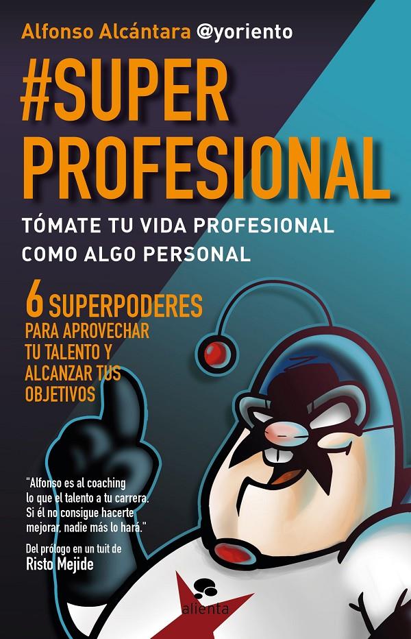 #SUPERPROFESIONAL | 9788415320999 | ALFONSO ALCÁNTARA GÓMEZ | Llibreria Ombra | Llibreria online de Rubí, Barcelona | Comprar llibres en català i castellà online