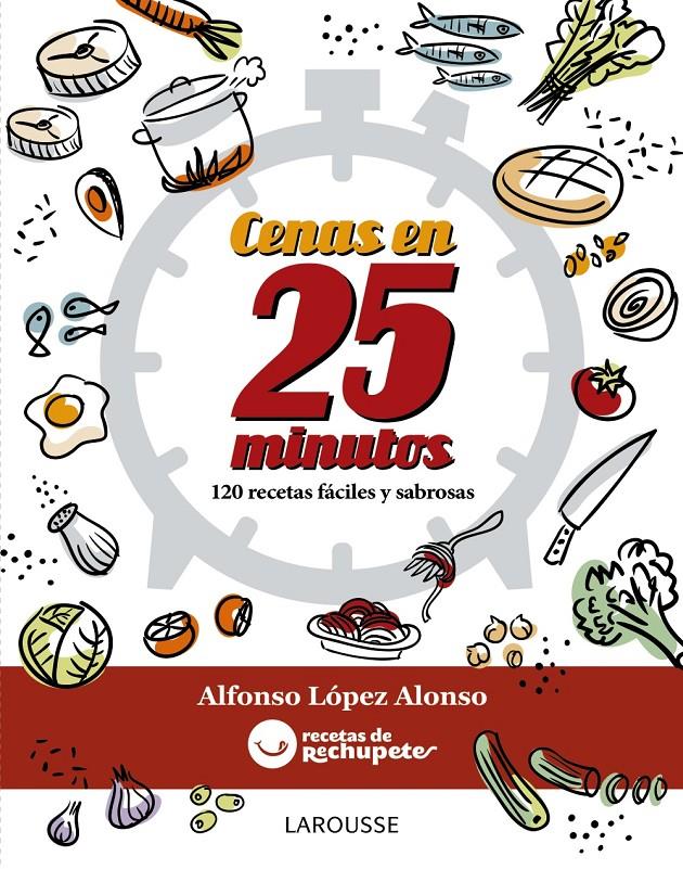 FÓRMULA RECHUPETE. CENAS EN 25 MINUTOS | 9788416124930 | LÓPEZ ALONSO, ALFONSO | Llibreria Ombra | Llibreria online de Rubí, Barcelona | Comprar llibres en català i castellà online