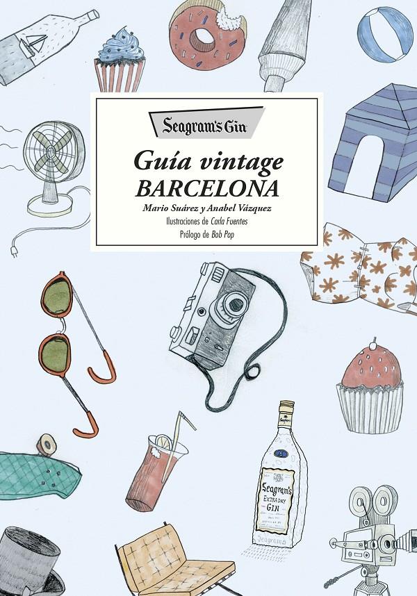 SEAGRAM'S GIN. GUÍA VINTAGE BARCELONA | 9788416489138 | MARIO SUÁREZ/ANABEL VÁZQUEZ | Llibreria Ombra | Llibreria online de Rubí, Barcelona | Comprar llibres en català i castellà online