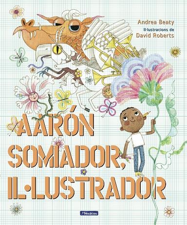 AARON SOMIADOR, IL.LUSTRADOR | 9788448861162 | BEATY, ANDREA/ROBERTS, DAVID | Llibreria Ombra | Llibreria online de Rubí, Barcelona | Comprar llibres en català i castellà online