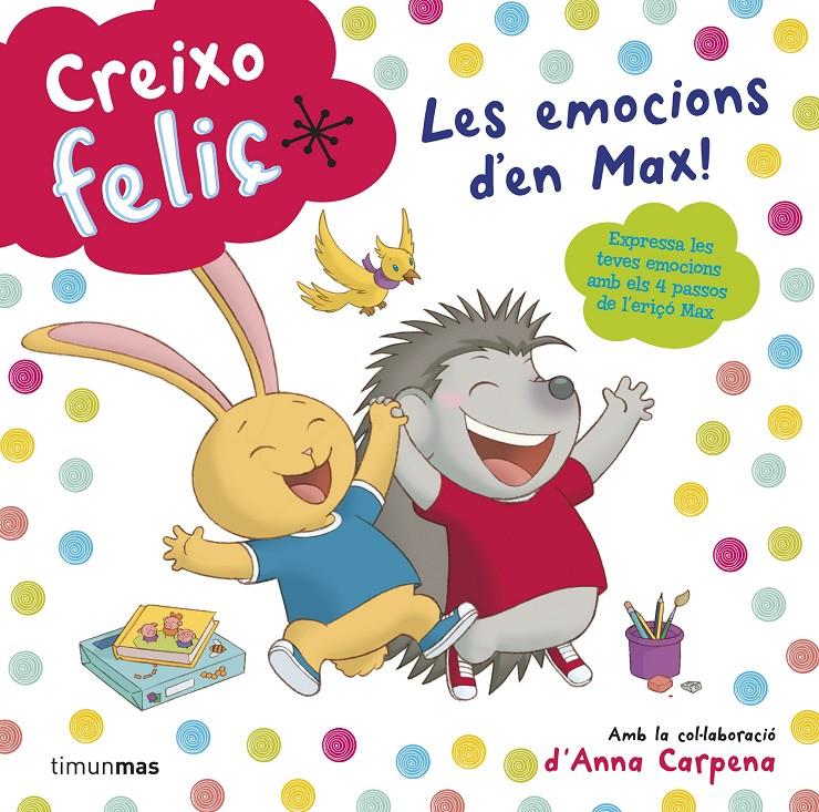 CREIXO FELIÇ. LES EMOCIONS D'EN MAX! | 9788490574928 | DIVERSOS AUTORS | Llibreria Ombra | Llibreria online de Rubí, Barcelona | Comprar llibres en català i castellà online