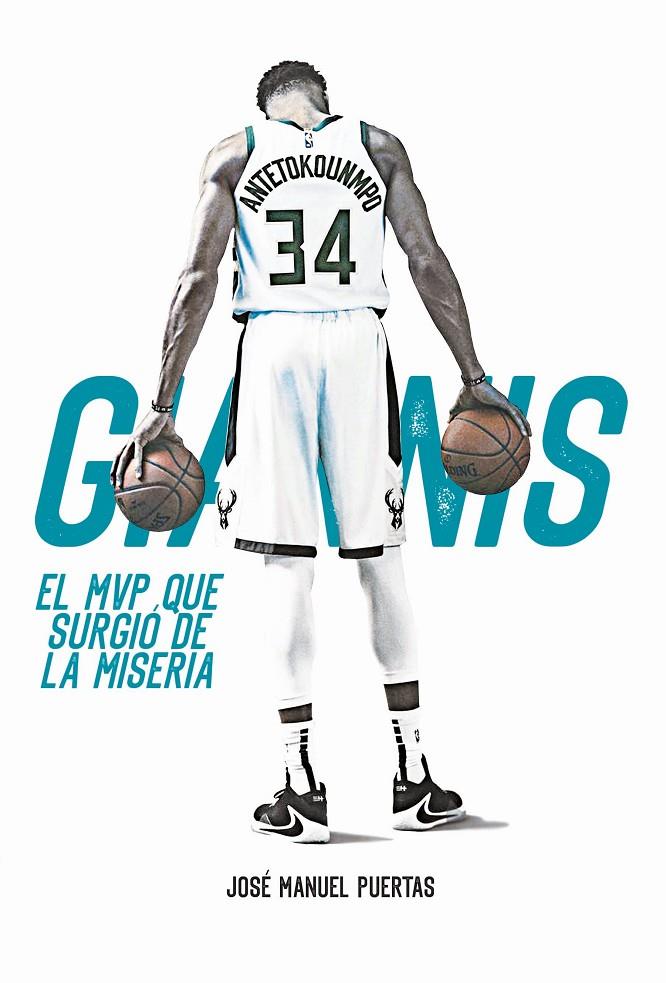 GIANNIS ANTETOKOUNMPO. EL MVP QUE SURGIÓ DE LA MISERIA | 9788415448549 | PUERTAS GARCÍA, JOSÉ MANUEL | Llibreria Ombra | Llibreria online de Rubí, Barcelona | Comprar llibres en català i castellà online