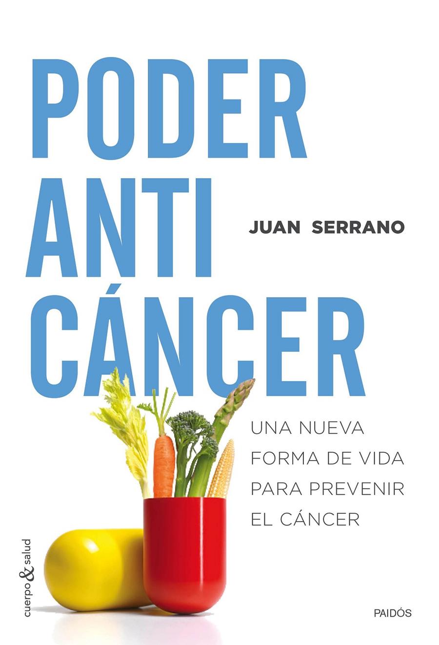 PODER ANTICÁNCER | 9788449331848 | JUAN SERRANO | Llibreria Ombra | Llibreria online de Rubí, Barcelona | Comprar llibres en català i castellà online