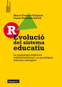 EVOLUCIÓ DEL SISTEMA EDUCATIU LA PEDAGOGIA SISTEMICA MULTIDIMENSIONAL | 9788499216256 | TRAVESET VILAGINÉS, MERCÈ/PERELLADA ENRICH, CARLES | Llibreria Ombra | Llibreria online de Rubí, Barcelona | Comprar llibres en català i castellà online