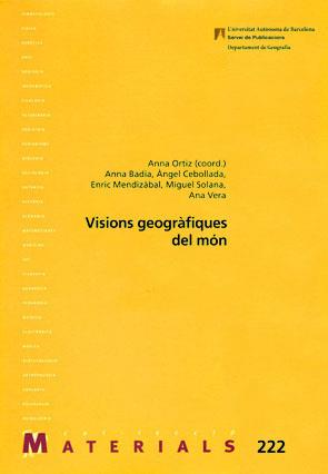 VISIONS GEOGRAFIQUES DEL MON | 9788449028281 | ORTIZ, ANNA | Llibreria Ombra | Llibreria online de Rubí, Barcelona | Comprar llibres en català i castellà online