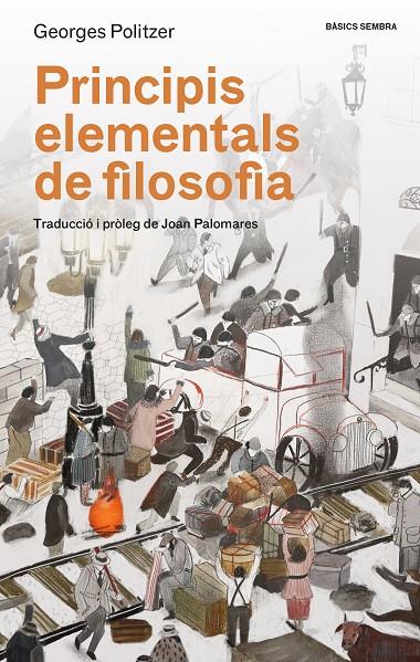 PRINCIPIS ELEMENTALS DE FILOSOFIA | 9788416698479 | POLITZER, GEORGES | Llibreria Ombra | Llibreria online de Rubí, Barcelona | Comprar llibres en català i castellà online