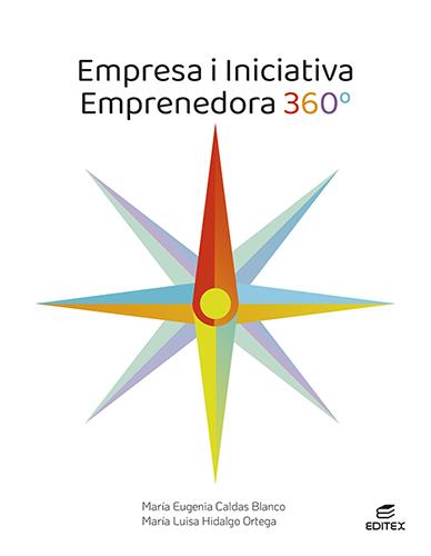 EMPRESA I INICIATIVA EMPRENEDORA 360° | 9788413215938 | CALDAS BLANCO, MARÍA EUGENIA / HIDALGO ORTEGA, MARÍA LUISA | Llibreria Ombra | Llibreria online de Rubí, Barcelona | Comprar llibres en català i castellà online