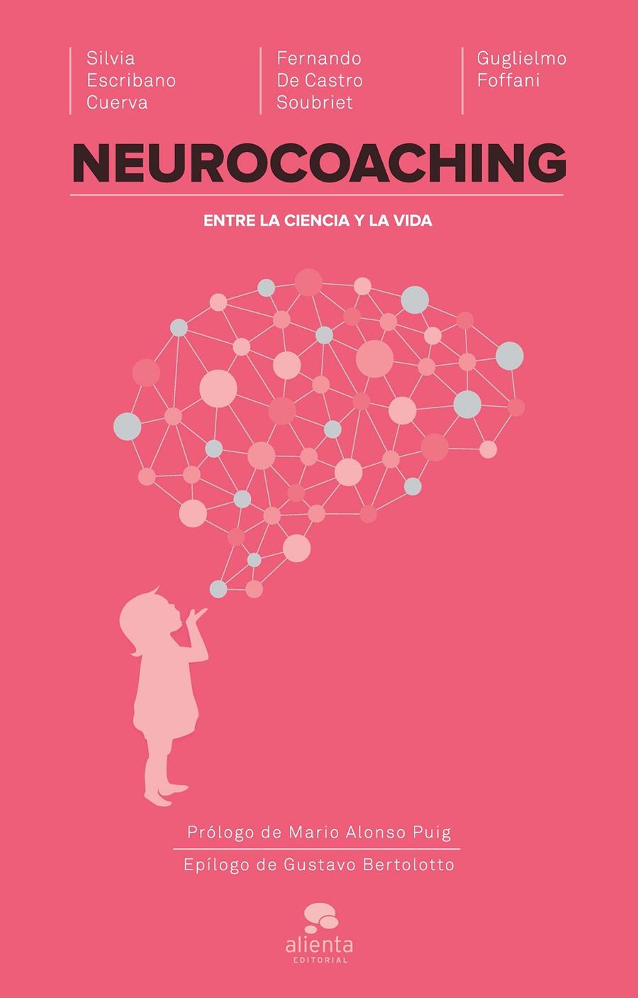 NEUROCOACHING ENTRE LA CIENCIA Y LA VIDA | 9788416253067 | SILVIA ESCRIBANO CUERVA/GUGLIELMO FOFFANI/FERNANDO DE CASTRO SOUBRIET | Llibreria Ombra | Llibreria online de Rubí, Barcelona | Comprar llibres en català i castellà online