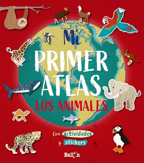 MI PRIMER ATLAS - LOS ANIMALES | 9789403212920 | BALLON | Llibreria Ombra | Llibreria online de Rubí, Barcelona | Comprar llibres en català i castellà online