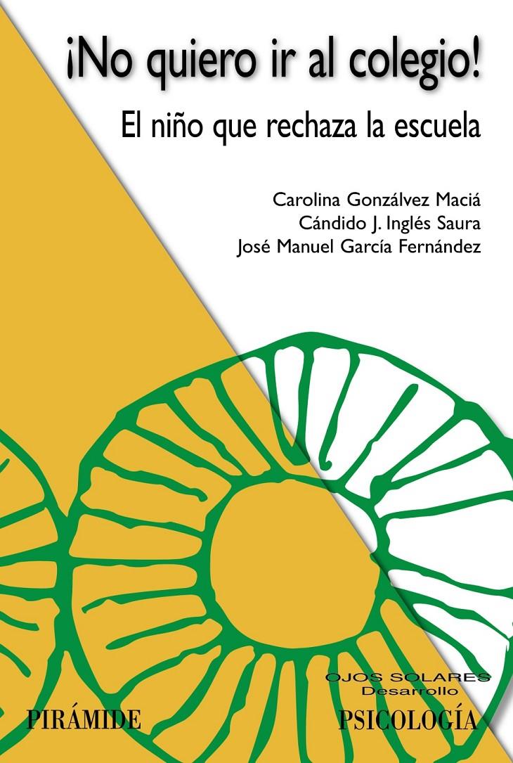 ¡NO QUIERO IR AL COLEGIO! | 9788436839043 | GONZALVEZ MACIÁ, CAROLINA/INGLÉS SAURA, CÁNDIDO J./GARCÍA FERNÁNDEZ, JOSÉ MANUEL | Llibreria Ombra | Llibreria online de Rubí, Barcelona | Comprar llibres en català i castellà online