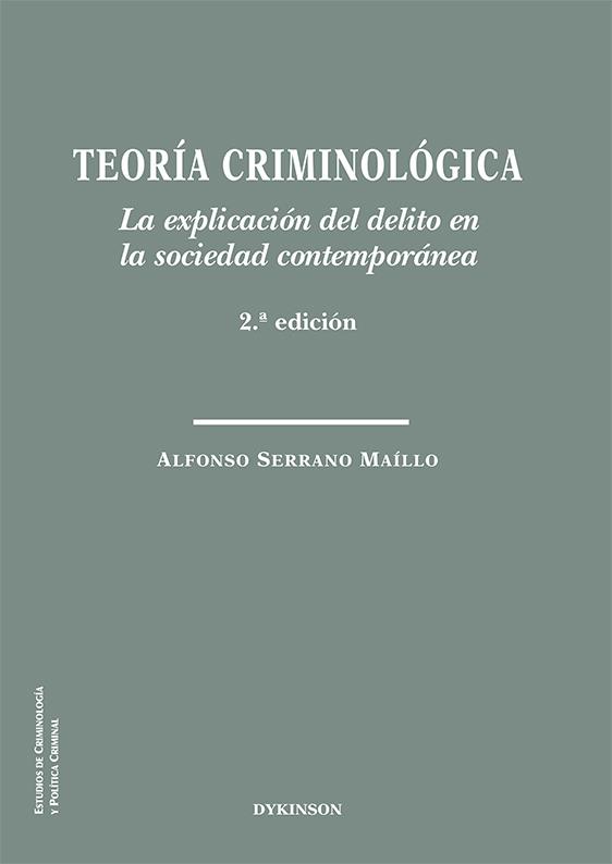 TEORÍA CRIMINOLÓGICA. LA EXPLICACIÓN DEL DELITO EN LA SOCIEDAD CONTEMPORÁNEA | 9788413775197 | SERRANO MAÍLLO, ALFONSO | Llibreria Ombra | Llibreria online de Rubí, Barcelona | Comprar llibres en català i castellà online