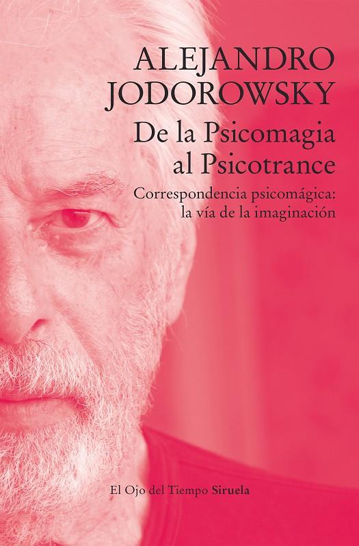 DE LA PSICOMAGIA AL PSICOTRANCE | 9788419419170 | JODOROWSKY, ALEJANDRO | Llibreria Ombra | Llibreria online de Rubí, Barcelona | Comprar llibres en català i castellà online