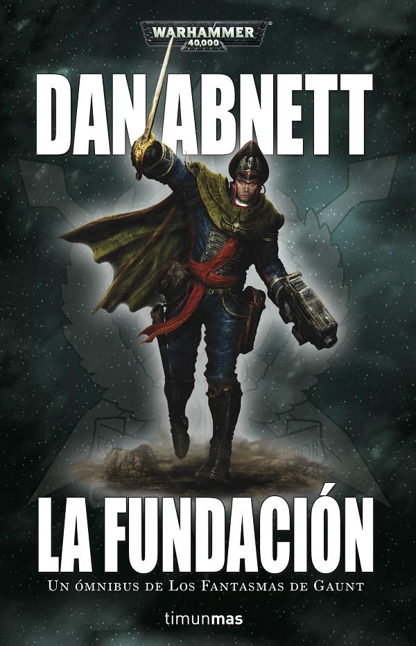 LA FUNDACIÓN Nº 1 FANTASMAS DE GAUNT | 9788445004463 | DAN ABNETT | Llibreria Ombra | Llibreria online de Rubí, Barcelona | Comprar llibres en català i castellà online