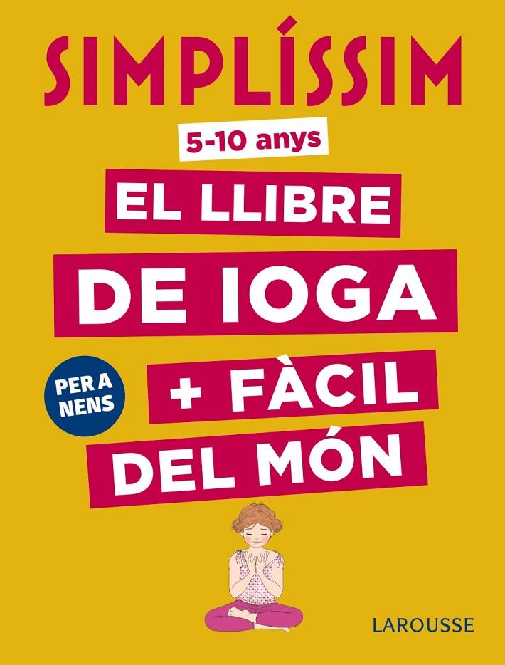 SIMPLÍSSIM. EL LLIBRE DE IOGA + FÀCIL DEL MÓN. PER A NENS | 9788417273927 | KOCH, ISABELLE | Llibreria Ombra | Llibreria online de Rubí, Barcelona | Comprar llibres en català i castellà online