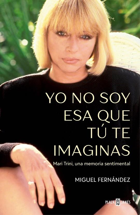 YO NO SOY ESA QUE TÚ TE IMAGINAS | 9788401035395 | FERNÁNDEZ, MIGUEL | Llibreria Ombra | Llibreria online de Rubí, Barcelona | Comprar llibres en català i castellà online