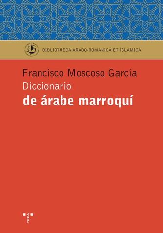 DICCIONARIO DE ÁRABE MARROQUÍ | 9788497048897 | MOSCOSO GARCÍA, FRANCISCO | Llibreria Ombra | Llibreria online de Rubí, Barcelona | Comprar llibres en català i castellà online