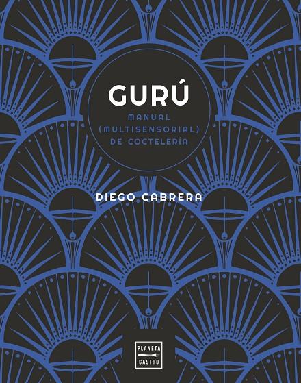 GURÚ COCTELES | 9788408254591 | CABRERA, DIEGO | Llibreria Ombra | Llibreria online de Rubí, Barcelona | Comprar llibres en català i castellà online