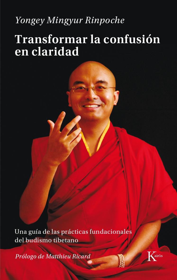 TRANSFORMAR LA CONFUSIÓN EN CLARIDAD | 9788499884943 | MINGYUR RINPOCHE, YONGEY | Llibreria Ombra | Llibreria online de Rubí, Barcelona | Comprar llibres en català i castellà online