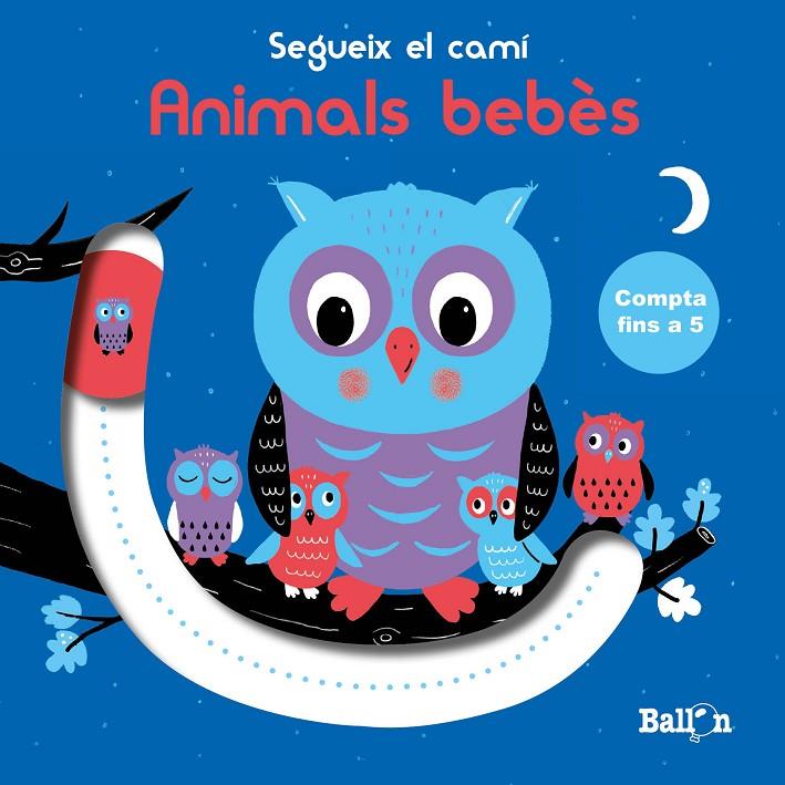 SEGUEIX EL CAMÍ - COMPTA FINS A 5 - ANIMALS BEBÈS | 9789403213040 | BALLON | Llibreria Ombra | Llibreria online de Rubí, Barcelona | Comprar llibres en català i castellà online