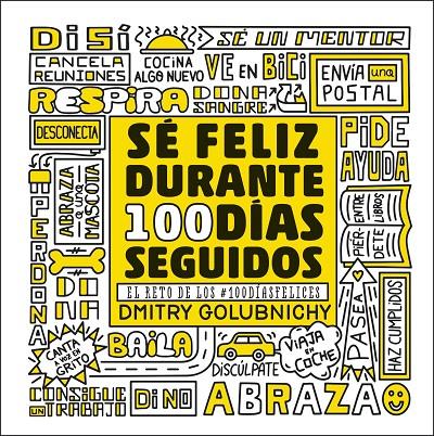 SÉ FELIZ DURANTE 100 DÍAS SEGUIDOS | 9788448025335 | GOLUBNICHY, DMITRY | Llibreria Ombra | Llibreria online de Rubí, Barcelona | Comprar llibres en català i castellà online