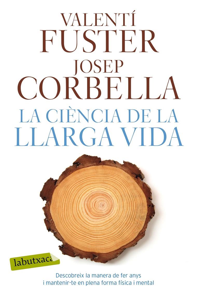 LA CIÈNCIA DE LA LLARGA VIDA | 9788417031923 | FUSTER, VALENTÍ/CORBELLA, JOSEP | Llibreria Ombra | Llibreria online de Rubí, Barcelona | Comprar llibres en català i castellà online